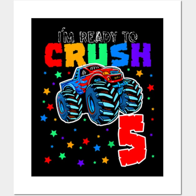 Kids I'M Ready To Crush 5 Monster Truck 5Th Birthday Gift Boys Wall Art by Zoe Hill Autism